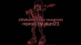 zillakami  cromagnon [upl. by Alekehs253]