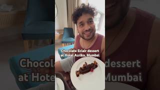 Dessert’s experience at Hotel Aurika Mumbai chocolate dessert food foodie kuchbhi shorts [upl. by Leiba]