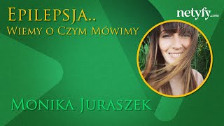 Epilepsja  Wiemy o czym mówimy  Monika Juraszek i Ziggy [upl. by Bounds608]