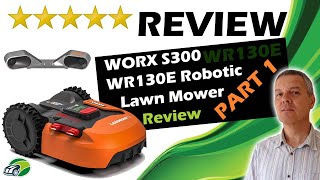 WORX WR130E S300 Review  Part 1  Landroid Robotic Mower [upl. by Aihcela]