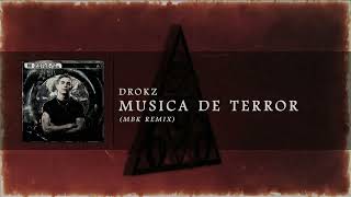 Drokz  Musica de Terror MBK Remix [upl. by Aseefan269]