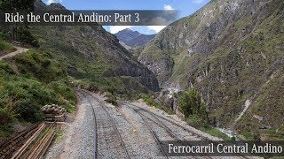 Ride the Ferrocarril Central Andino Part 3 Inferillo bridge and more [upl. by Herschel]