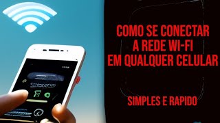 como se conectar a rede WIFI em qualquer celular Android ou IOS internet [upl. by Anama]