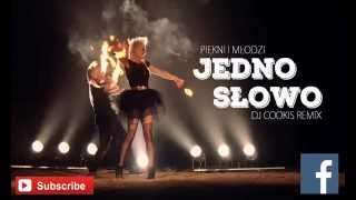 Piękni I Młodzi  Jedno Słowo DJ Cookis Remix Every Single Day [upl. by Angela]