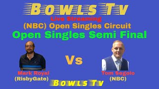 Bowls Open Singles Circuit 2024  NBC  Semi Final  Mark Royal Vs Tom Segolo [upl. by Leake773]