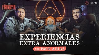 EXPERENCIAS EXTRA ANORMALES Invitado Especial Paco Arias  T3 E26 [upl. by Kcirrad]