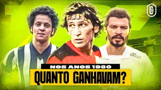 Qual era o SALÁRIO dos Jogadores no BRASIL nos ANOS 80 [upl. by Ritch]