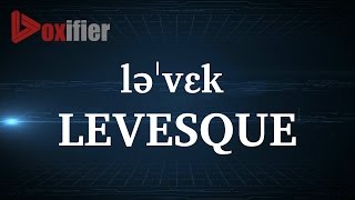 How to Pronunce Levesque in English  Voxifiercom [upl. by Einnek]