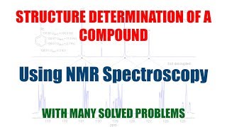 NMR Spectroscopy Structure Determination of Organic Compound using NMR data [upl. by Lhamaj]