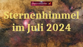 Der Sternenhimmel im Juli 2024 [upl. by Ayana642]