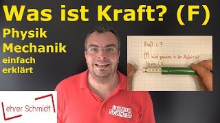 Was ist Kraft  Einführung in die Mechanik  Physik  einfach erklärt  Lehrerschmidt [upl. by Marilou]