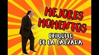 MEJORES MOMENTOS DE ¡¡CHIQUITO DE LA CALZADA  No puedor [upl. by Epilef454]