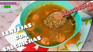 COMO HACER LENTEJAS CON SALCHICHAS DELICIOSAS [upl. by Flip]