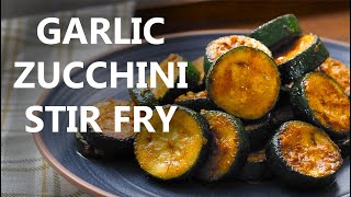 Garlic Zucchini Stir Fry in 10 Minutes [upl. by Oirotciv]