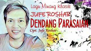 DENDANG PARASAIAN — JUFE ROSHAR Dendang Klasik Minang Official MV [upl. by Nilekcaj]