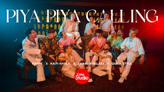 Piya Piya Calling  Coke Studio Pakistan  S15  Karpe  Kaifi Khalil  Amanda Delara  Quick Style [upl. by Mervin]