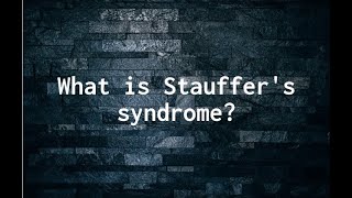 Oncology for Students What is Stauffers syndrome [upl. by Normi]