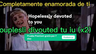 Olivia Newton John  Hopelessly Devoted To You Traducción y Pronunciación Lyrics [upl. by Earal]