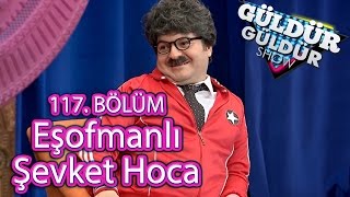 Güldür Güldür Show 117 Bölüm Eşofmanlı Şevket Hoca [upl. by Tolman]