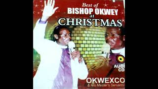 EVERGREEN CHRISTMAS SONGS BY BRO OKWEY [upl. by Mayer]