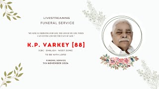 KP VARKEY 88  Funeral Service  07112024 [upl. by Mays999]