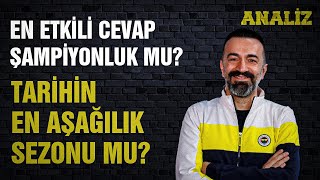 ANALİZ  EN ETKİLİ CEVAP ŞAMPİYONLUK MU TARİHİN EN AŞAĞILIK SEZONU MU [upl. by Harman336]