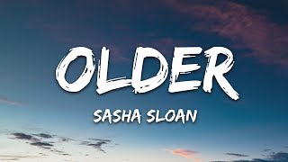 Sasha Sloan  Older Lyrics [upl. by Aniles121]