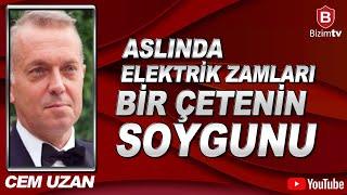 CEM UZAN ASLINDA ELEKTRİK ZAMLARI BİR ÇETENİN SOYGUNU YÜZÜNDEN [upl. by Aehsat953]