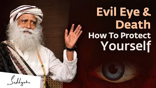 How Evil Eye Can Harm You amp How To Protect Yourself  Sadhguru [upl. by Lorilyn]