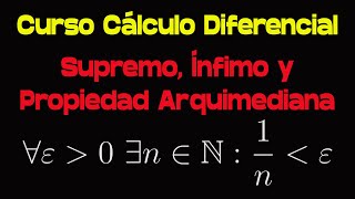 Supremo Ínfimo Propiedad Arquimediana y Densidad de los Racionales Curso de Cálculo Diferencial [upl. by Jeanna]