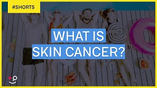 What is Skin Cancer Shorts [upl. by Kilby792]