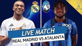 🔴 REAL MADRID  ATALANTA LIVE  🚨MBAPPE LHISTOIRE COMMENCE CE SOIR   FINALE SUPER COUPE DEUROPE [upl. by Shirberg822]