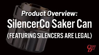 Product Overview SilencerCo Saker Can Featuring Silencers Are Legal [upl. by Inaffyt137]