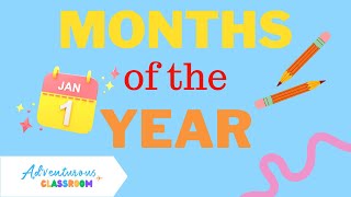 Months of the Year for KidsLearn the MonthsAdventurous Classroom [upl. by Inaffets]