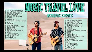 Music Travel Love  New Acoustic Cover Songs 2023 Non Stop Playlist  Music Avenue [upl. by Nerti]