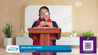 VOCES DE ESPERANZA  CUIDA TU FAMILIA  PS FAUSTA CHEGNE [upl. by Leahicm518]