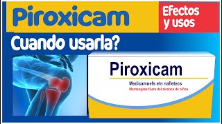 PIROXICAM para que sirve piroxicam reacciones al uso y mas [upl. by Tuneberg861]