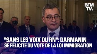 quotUn texte adopté sans les voix du RNquot Gérald Darmanin se félicite du vote de la loi immigration [upl. by Marks]