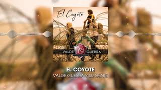 El Coyote  Valde Guerra [upl. by Attenborough]