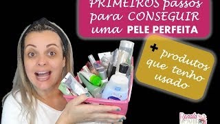 PRIMEIROS PASSOS PARA CONSEGUIR PREPARAR UMA PELE PERFEITA POR RENATA MONTEIRO [upl. by Erie]