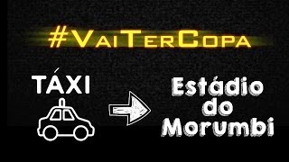 De táxi para o Morumbi  VaiTerCopa  02 [upl. by Andi]