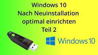 Windows 10 Nach Neuinstallation optimal einrichten  Teil 2 [upl. by Alleuol]