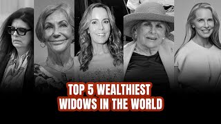 Meet the Worlds Richest Widows You Wont Believe [upl. by Ahcsap813]