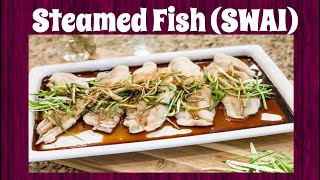 SWAI STEAMED FISH Chinese Style [upl. by Fairleigh]