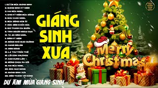 Nhạc Giáng Sinh Xưa 2023 Tuyển Chọn Hay Nhất  Dư Âm Mùa Giáng Sinh Hai Mùa Noel [upl. by Cacka]