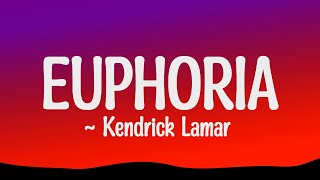 Kendrick Lamar  Euphoria Lyrics Drake Diss [upl. by Eniotna]