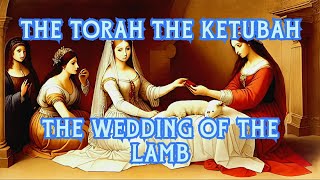 Torah is the Ketubah Marriage of the lamb [upl. by Luiza]