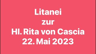 Litanei zur Heiligen Rita von Cascia OSA 22 Mai 2023 [upl. by Nikolos]