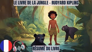 Le Livre de la Jungle  Rudyard Kipling résumé du livre [upl. by Netti]