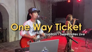 One Way Ticket  Eruption  Sweetnotes Live [upl. by Ojadnama32]